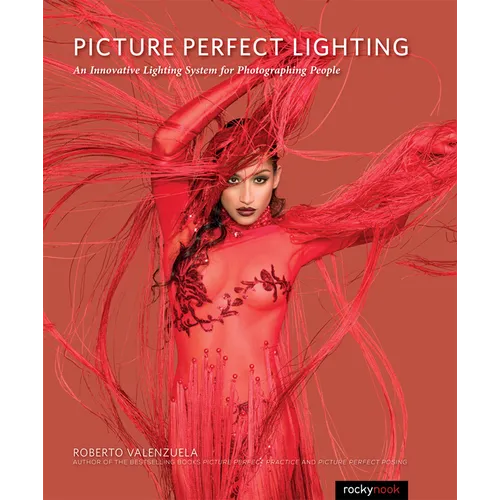 Picture Perfect Lighting: An Innovative Lighting System for Photographing People - Paperback