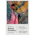 Authentic Human Sexuality: An Integrated Christian Approach - Paperback