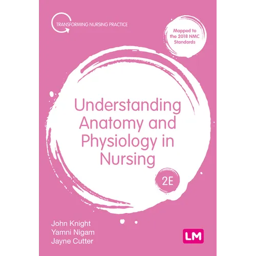 Understanding Anatomy and Physiology in Nursing - Paperback
