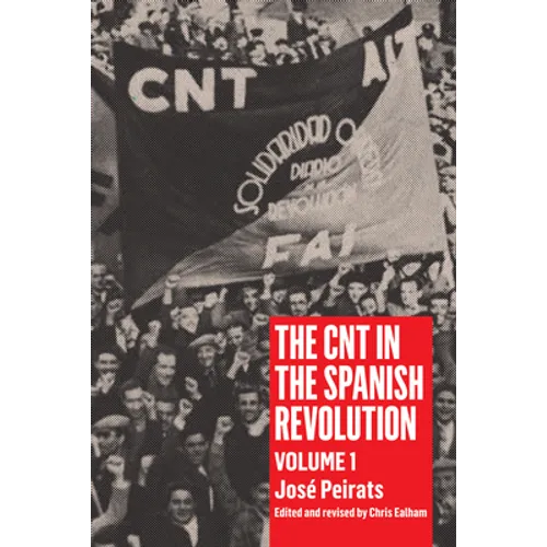 Cnt in the Spanish Revolution Volume 1 - Paperback
