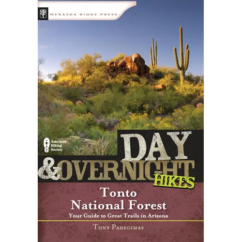 Day & Overnight Hikes: Tonto National Forest - Paperback