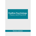 Positive Psychology: Theory and Practice - Hardcover