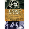 The Romanovs, Rasputin, & Revolution-Fall of the Russian Royal Family-Rasputin and the Russian Revolution, With a Short Account Rasputin: His Influenc