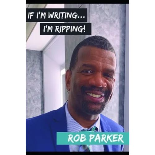 If I'm Writing I'm Ripping - Paperback