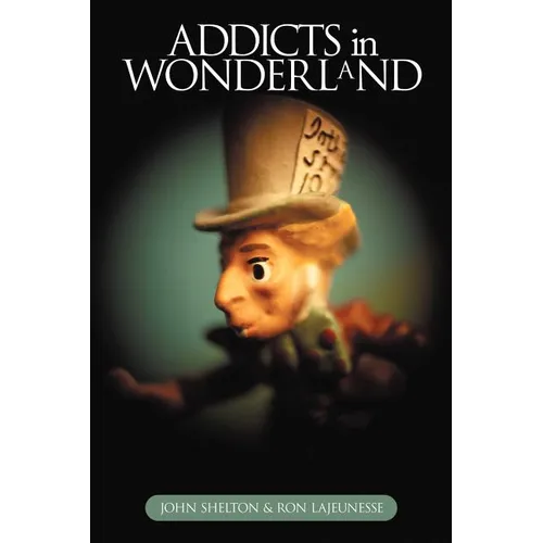 Addicts in Wonderland - Paperback