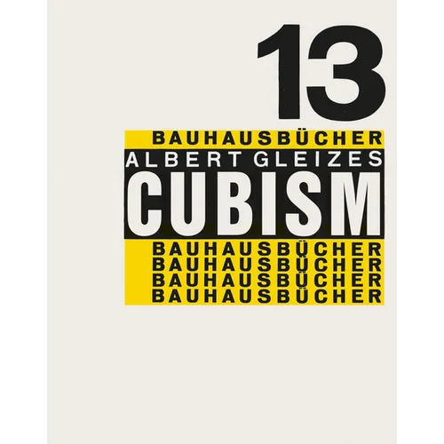 Albert Gleizes: Cubism: Bauhausbücher 13 - Hardcover