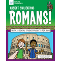 Ancient Civilizations: Romans!: With 25 Social Studies Projects for Kids - Paperback