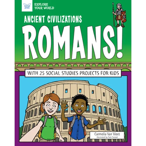 Ancient Civilizations: Romans!: With 25 Social Studies Projects for Kids - Paperback