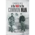 Common Men in the War for the Common Man: The Civil War of the United States of America History of the 145th Pennsylvania Volunteers from Organization