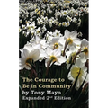 The Courage to Be in Community, 2nd Edition: A Call for Compassion, Vulnerability, and Authenticity - Paperback