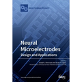 Neural Microelectrodes: Design and Applications - Paperback