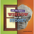 Can You Make a Window Out of Stone? - Paperback