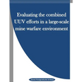 Evaluating the combined UUV efforts in a large-scale mine warfare environment