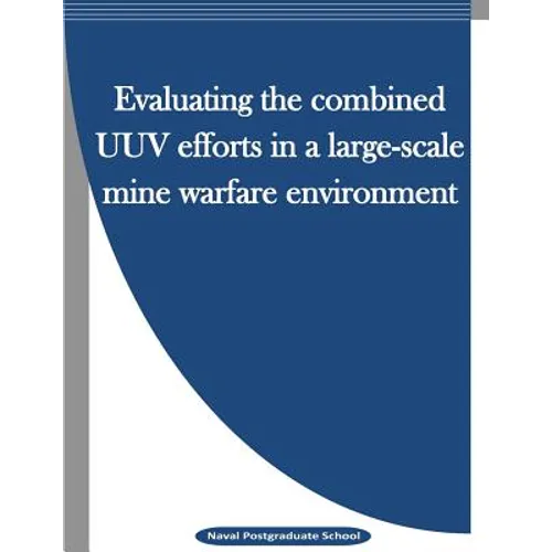 Evaluating the combined UUV efforts in a large-scale mine warfare environment