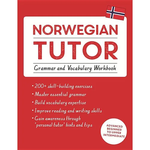 Norwegian Tutor: Grammar and Vocabulary Workbook (Learn Norwegian with Teach Yourself): Advanced Beginner to Upper Intermediate Course - Paperback