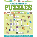 Crossword Puzzles For Kids: Super Fun Edition - Paperback