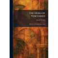 The Hero of Vincennes: The Story of George Rogers Clark