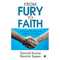 From Fury to Faith: Decoding The Evolving Indian Customers - Paperback