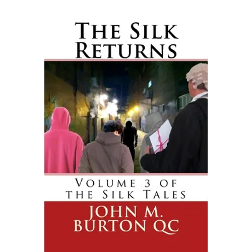 The Silk Returns: Volume 3 of the Silk Tales