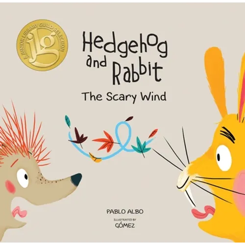 Hedgehog and Rabbit: The Scary Wind (Junior Library Guild Selection) - Hardcover