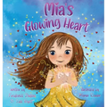 Mia's Glowing Heart - Hardcover