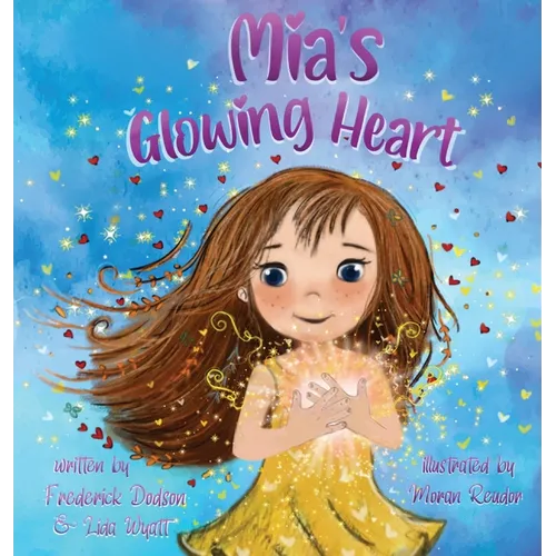 Mia's Glowing Heart - Hardcover