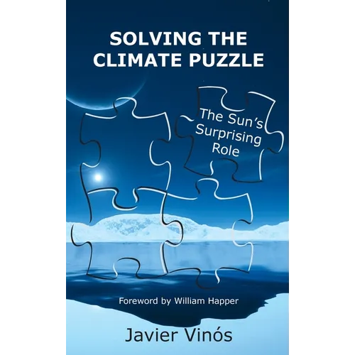 Solving the Climate Puzzle: The Sun's Surprising Role - Hardcover