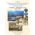 -Seabee Book- Southeast Asia: Building The Bases The History Of Construction In Southeast Asia: Vietnam Construction
