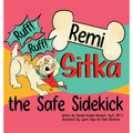 Ruff Ruff Remi: Sitka the Safe Sidekick - Hardcover
