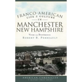 Franco-American Life & Culture in Manchester, New Hampshire: Vivre La Difference