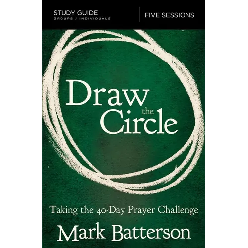 Draw the Circle Bible Study Guide: Taking the 40 Day Prayer Challenge - Paperback