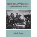 Swords Around a Throne: Napoleon's Grande Armée - Paperback