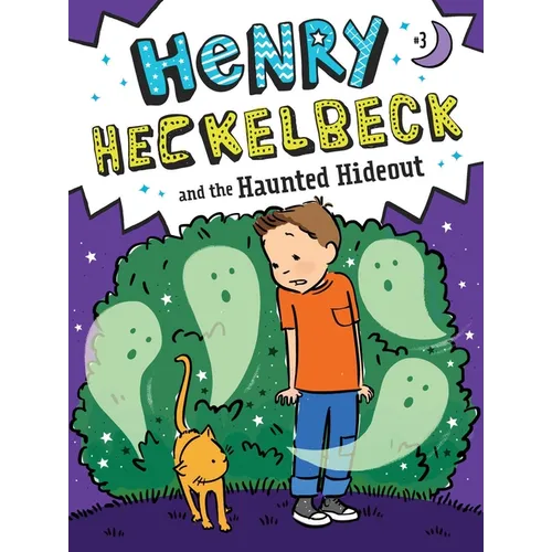 Henry Heckelbeck and the Haunted Hideout - Hardcover
