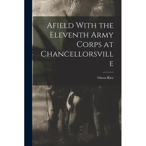 Afield With the Eleventh Army Corps at Chancellorsville