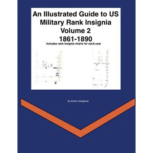 An Illustrated Guide to US Military Rank Insignia Volume 2 1861-1890