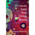 I Never Said That I Was Brave - Paperback