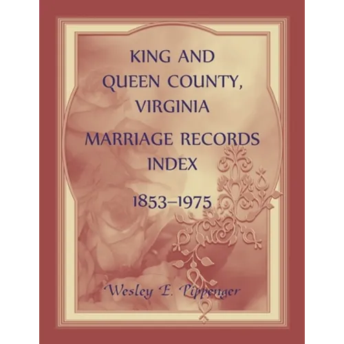 King and Queen County, Virginia Marriage Records Index, 1853-1975 - Paperback
