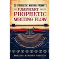 50 Prophetic Writing Prompts to Jumpstart Your Prophetic Writing Flow - Paperback