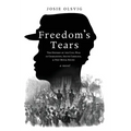 Freedom's Tears: The History of the Civil War in Charleston, South Carolina, and Port Royal Sound