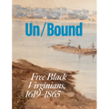 Unbound: Free Black Virginians, 1619-1865