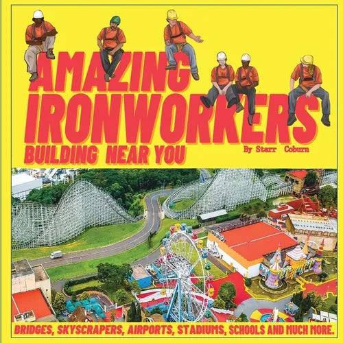 Amazing Ironworkers Building Near You - Paperback
