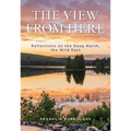 View from Here: Reflections on the Deep North, the Wild East - Hardcover