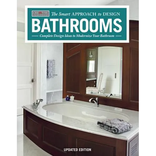 Bathrooms, Revised & Updated 2nd Edition: Complete Design Ideas to Modernize Your Bathroom - Paperback