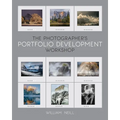 The Photographer's Portfolio Development Workshop: Learn to Think in Themes, Find Your Passion, Develop Depth, and Edit Tightly - Paperback