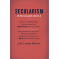 Secularism in Antebellum America - Paperback