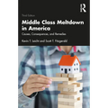 Middle Class Meltdown in America: Causes, Consequences, and Remedies - Paperback