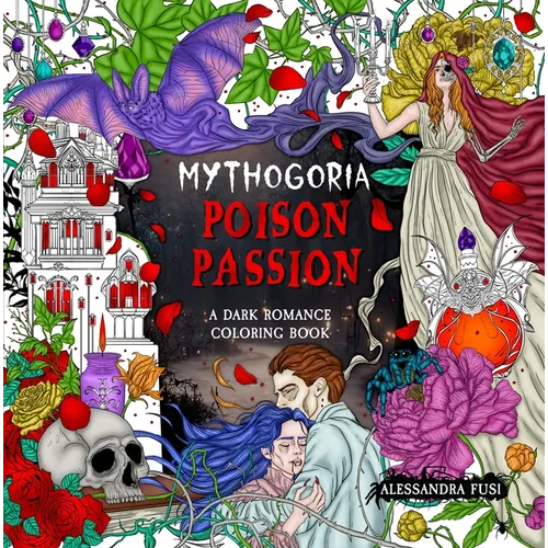 Mythogoria: Poison Passion: A Dark Romance Coloring Book - Paperback