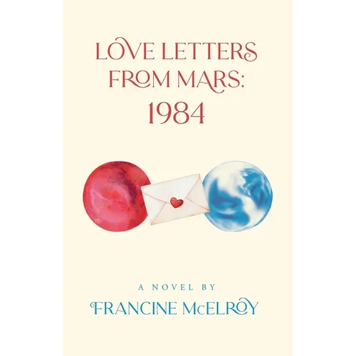 Love Letters From Mars: 1984 - Paperback