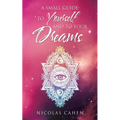 A Small Guide to Yourself and to Your Dreams - Paperback
