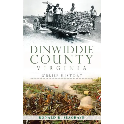 Dinwiddie County, Virginia: A Brief History